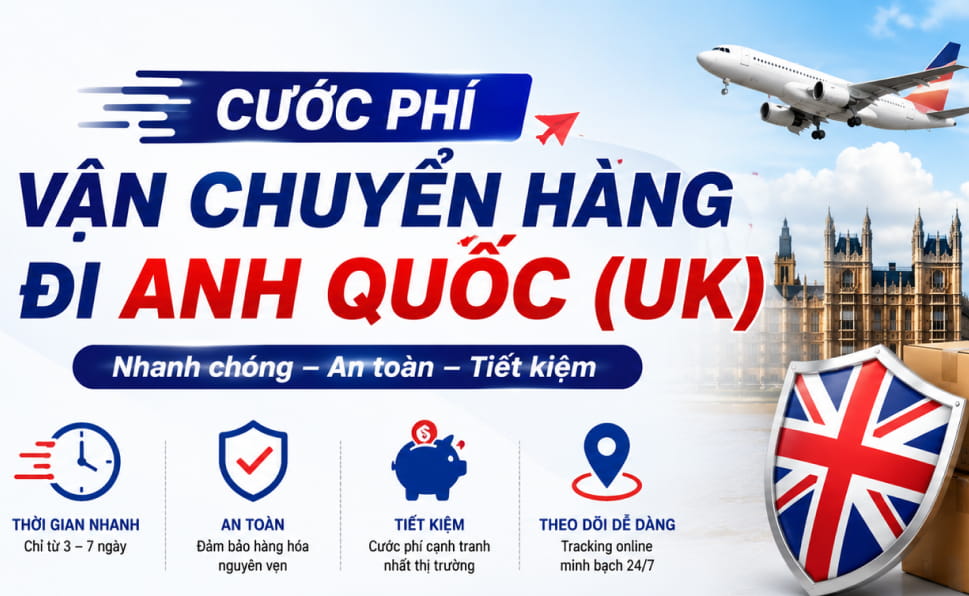 Chi phí, bảng giá dịch vụ gửi hàng đi UK (Anh Quốc)