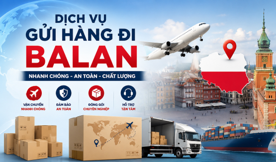 Dịch vụ gửi hàng đi Ba Lan từ TP.HCM uy tín, giá rẻ